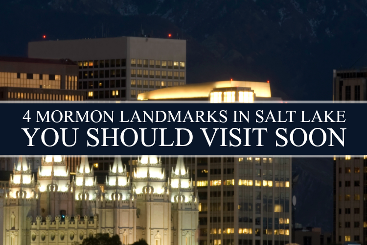 Mormon Landmarks Around SLC Utah