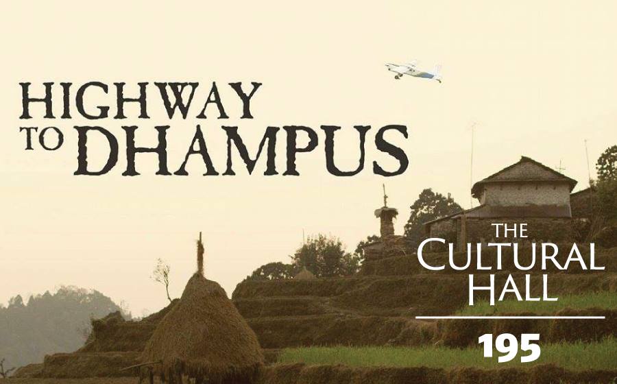 Highway to Dhampus Ep 195 The Cultural Hall