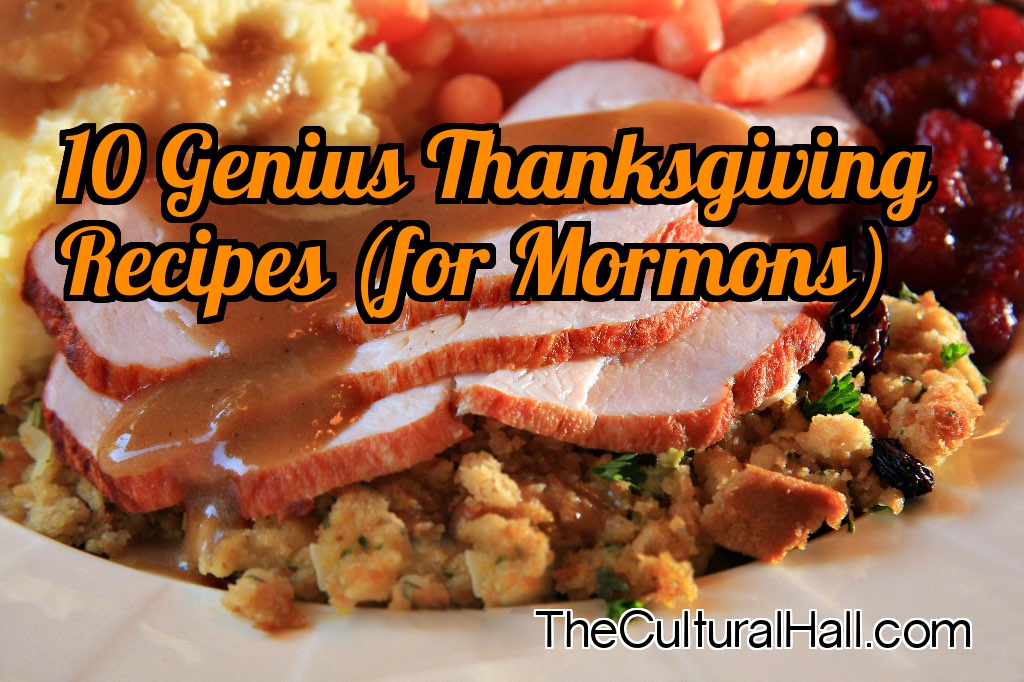 10 Genius Thanksgiving Recipes for Mormons