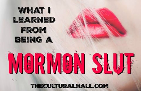 What I Learned from Being A Mormon Slut