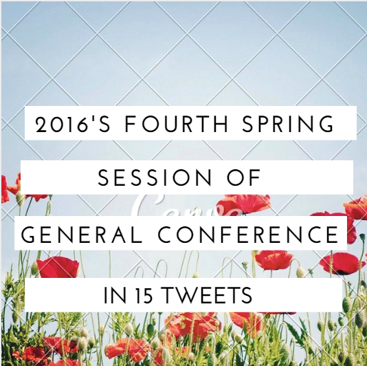 2016’s fourth spring session of General Conference in 15 tweets