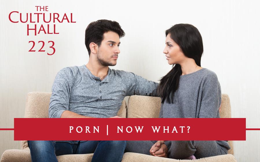 Porn…Now What? Ep 223 The Cultural Hall