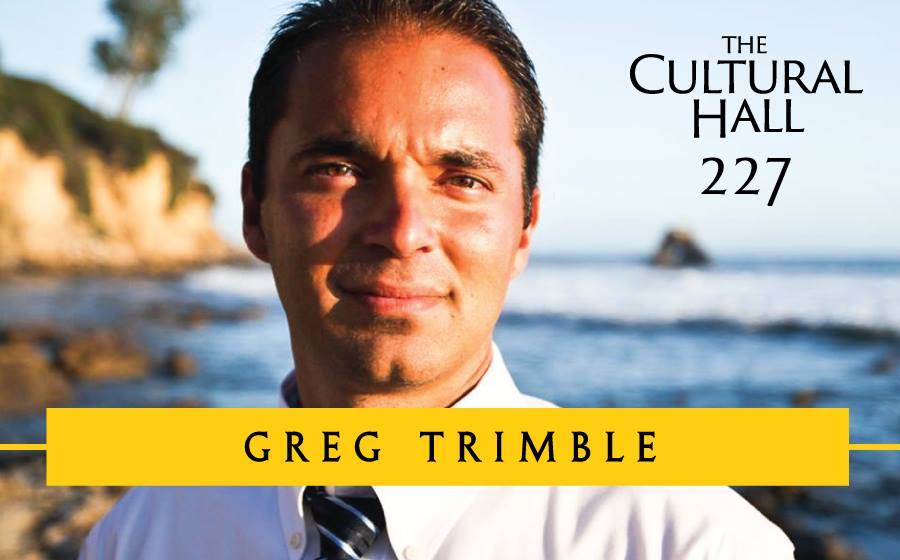 Greg Trimble Ep 227 The Cultural Hall