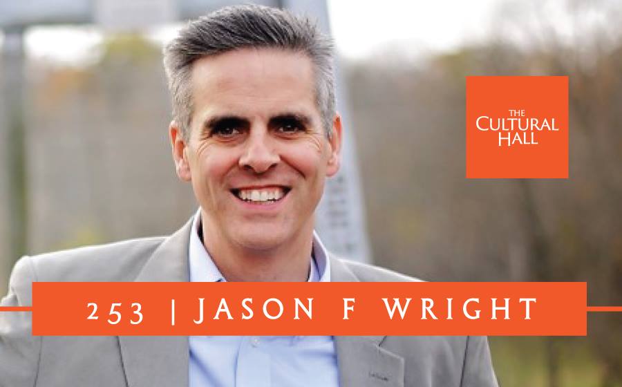 Jason F. Wright Ep. 253 The Cultural Hall