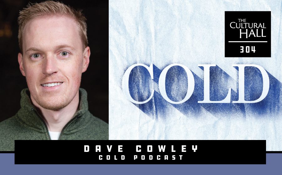The COLD Podcast Ep 304 The Cultural Hall