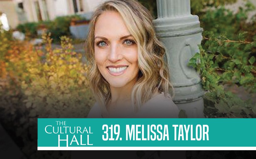 Melissa Taylor Ep. 319 The Cultural Hall