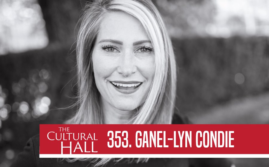 Ganel-Lyn Condie Ep. 353 The Cultural Hall