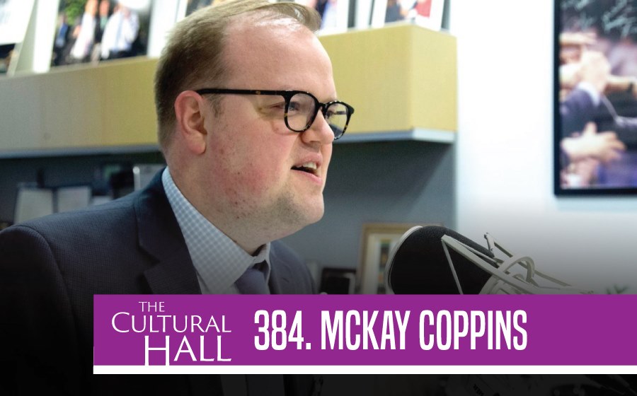 McKay Coppins Ep. 384 The Cultural Hall