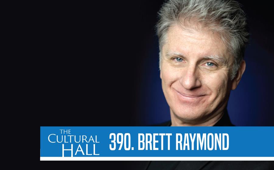 Brett Raymond Ep. 390 The Cultural Hall - The Cultural Hall Podcast