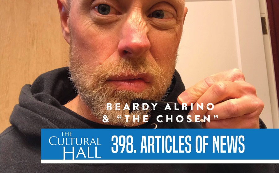 AoN: Beardy Albino and “The Chosen” Ep. 398 The Cultural Hall