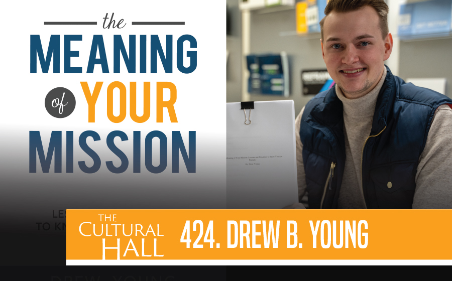 Drew B. Young Ep. 424 The Cultural Hall