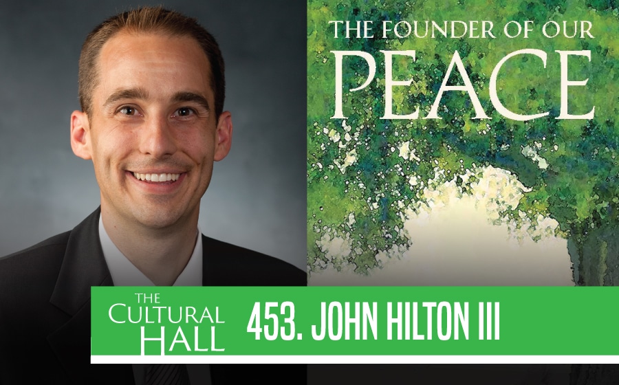 John Hilton III Ep. 453 The Cultural Hall