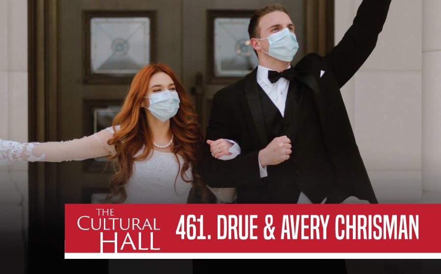 Drue and Avery Chrisman Ep. 461 The Cultural Hall