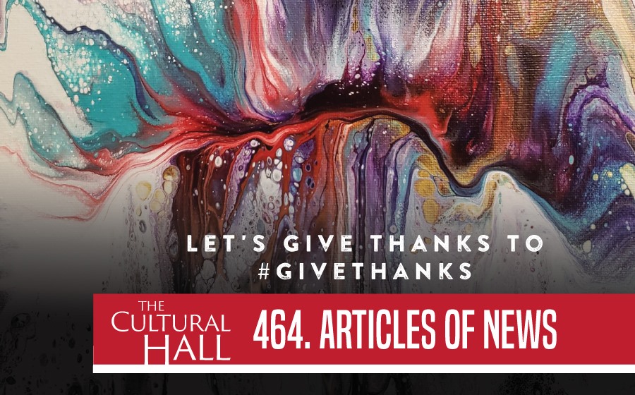 Let’s Give Thanks to #GiveThanks Ep. 464 The Cultural Hall