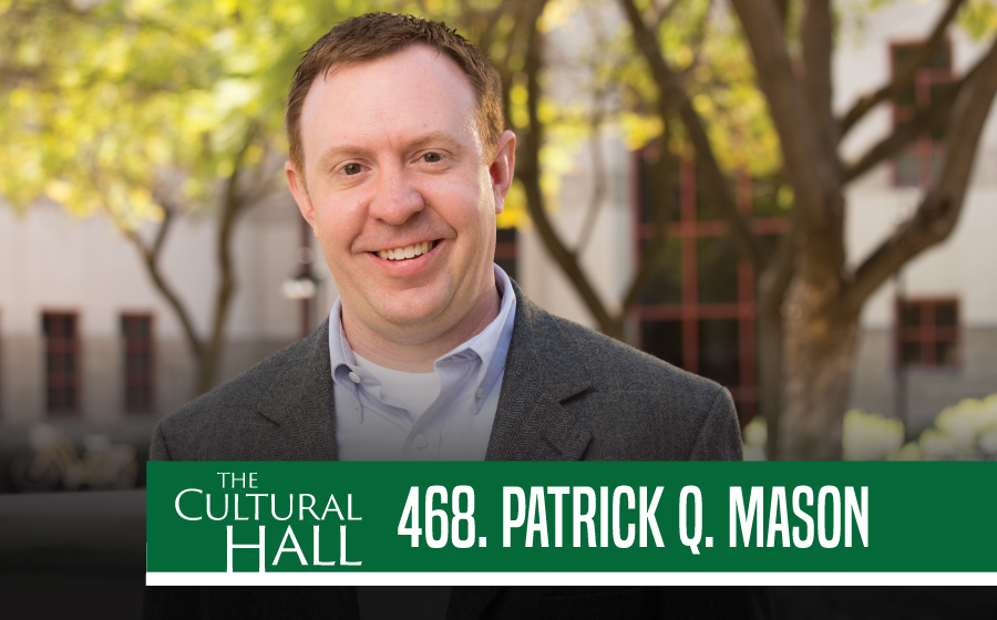 Patrick Q. Mason Ep. 468 The Cultural Hall