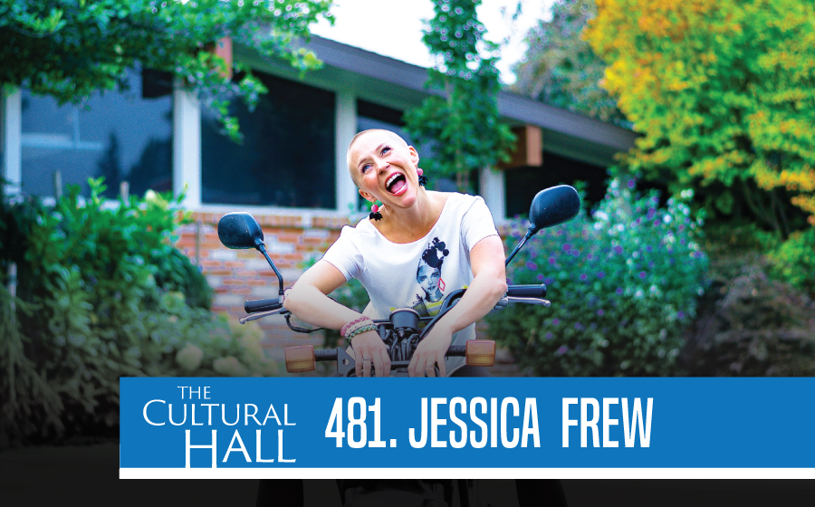 Jessica Frew Ep. 481 The Cultural Hall