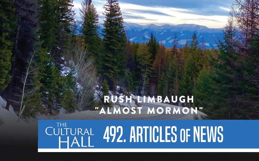 Rush Limbaugh Almost Mormon ? Ep. 492 The Cultural Hall