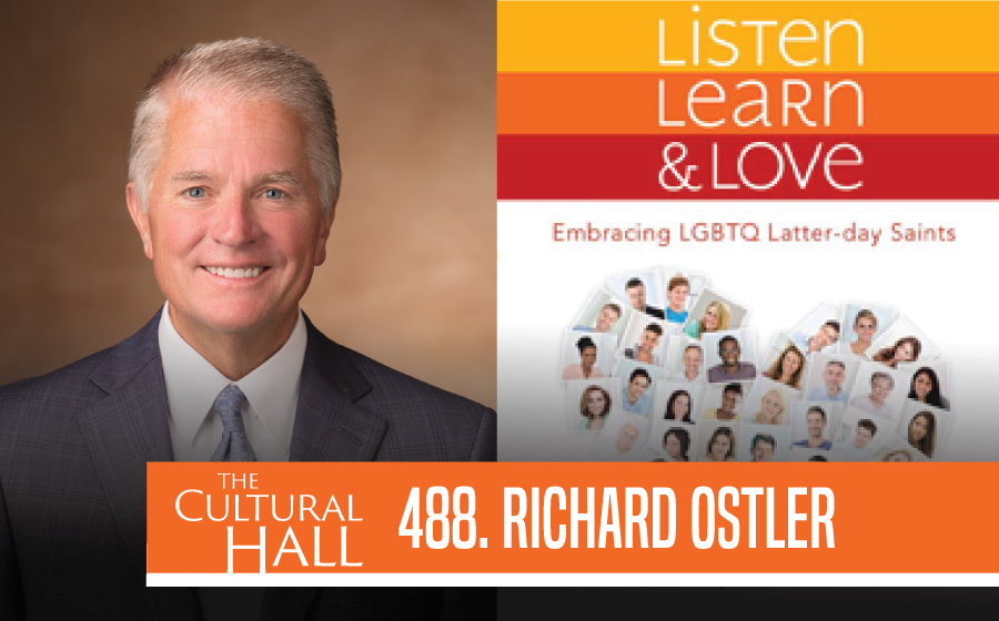 Richard Ostler “Listen, Learn, and Love” Ep. 488 The Cultural Hall