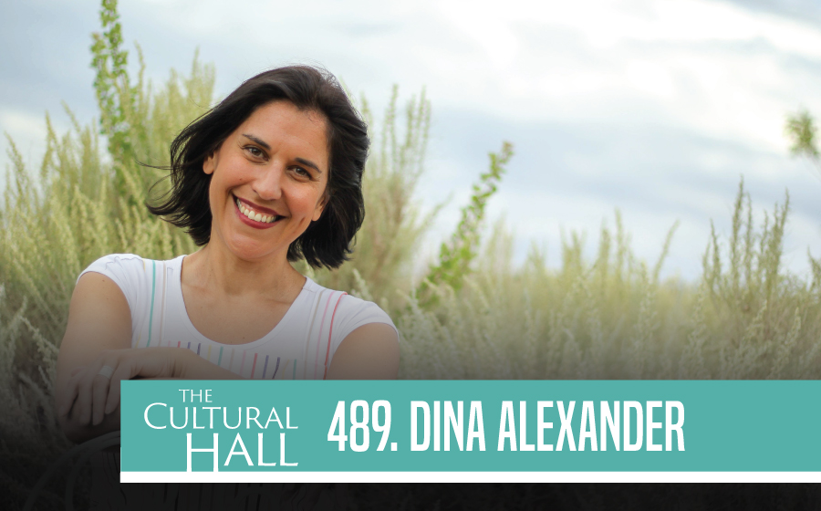 Dina Alexander Ep. 489 The Cultural Hall