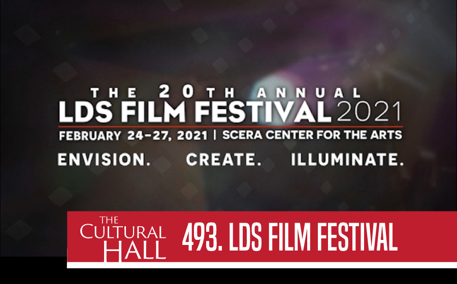 LDS Film Festival Ep. 493 The Cultural Hall
