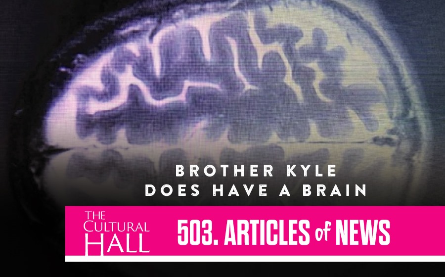 Brother Kyle Does Have a Brain Ep. 503 The Cultural Hall