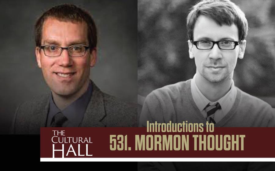 Introductions to Mormon Thought Ep. 531 The Cultural Hall