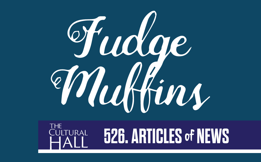Muffins and Fudge Ep. 526 The Cultural Hall