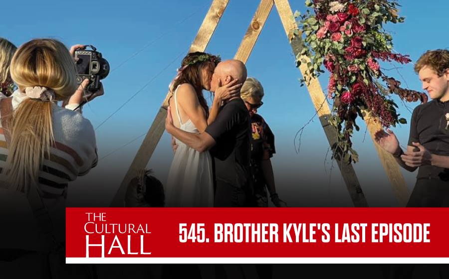 Brother Kyle’s Last Episode 545 The Cultural Hall