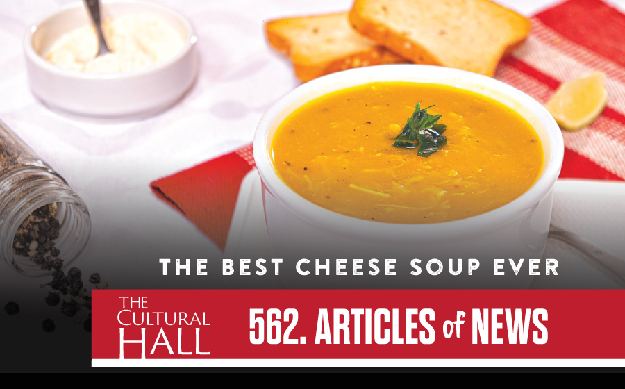 The Best Cheese Soup Ever AoN Ep. 562 The Cultural Hall