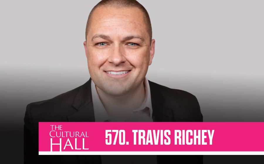 Travis Richey Ep. 570 The Cultural Hall