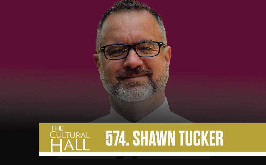 Shawn Tucker Ep. 574 The Cultural Hall
