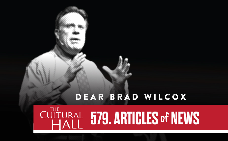 Dear Brad Wilcox Ep. 579 The Cultural Hall