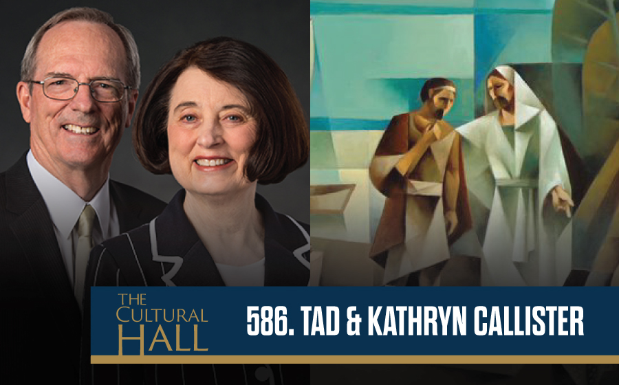 Tad and Kathryn Callister Ep. 586 The Cultural Hall