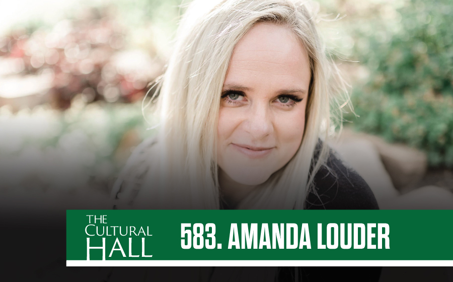 Amanda Louder Ep. 583 The Cultural Hall