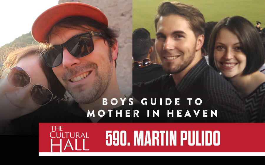 Boys Guide to Heavenly Mother Ep. 590 The Cultural Hall