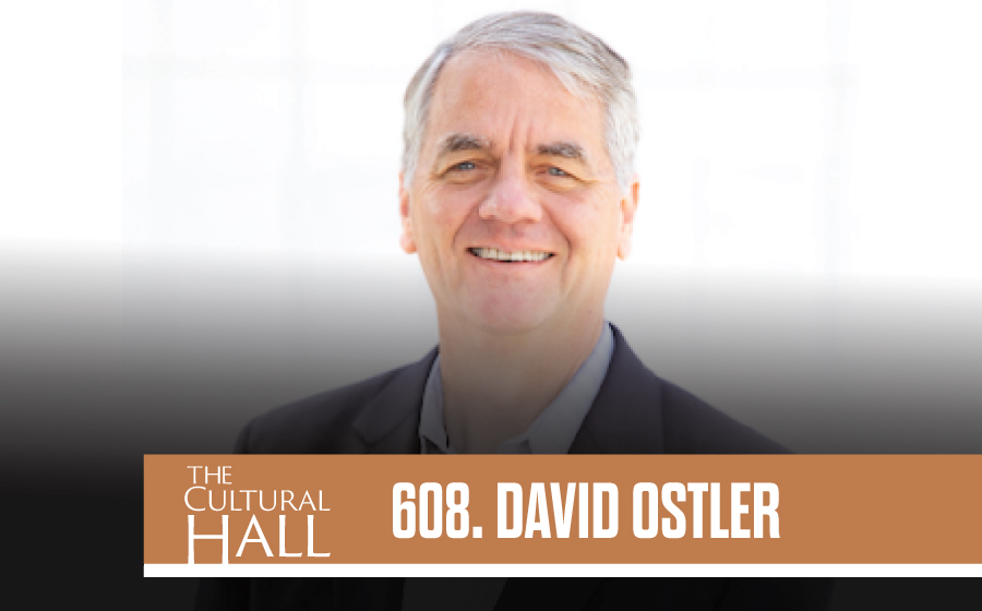 David Ostler Ep. 608 The Cultural Hall