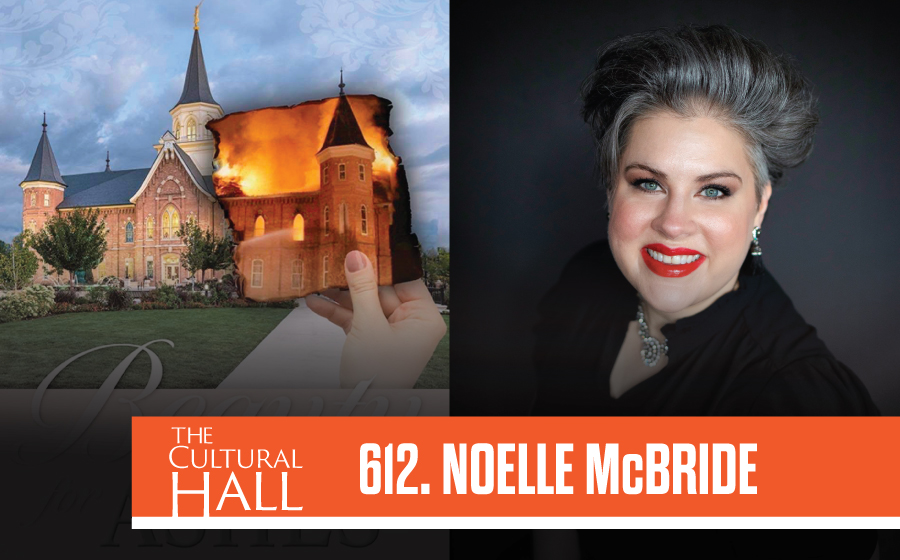 Noelle McBride Divorce and the Latter-day Saint Woman Ep. 612 The Cultural Hall