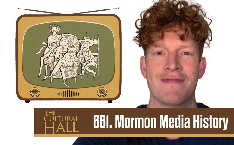 Mormon Media History Ep. 661 The Cultural Hall