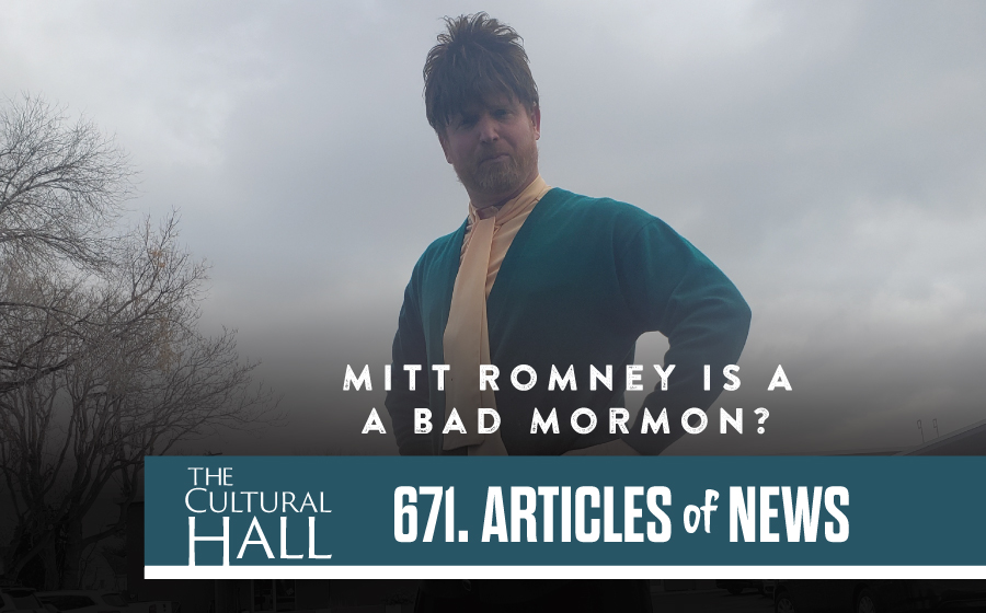 Mitt Romney is a Bad Mormon? AoN Ep.671 The Cultural Hall