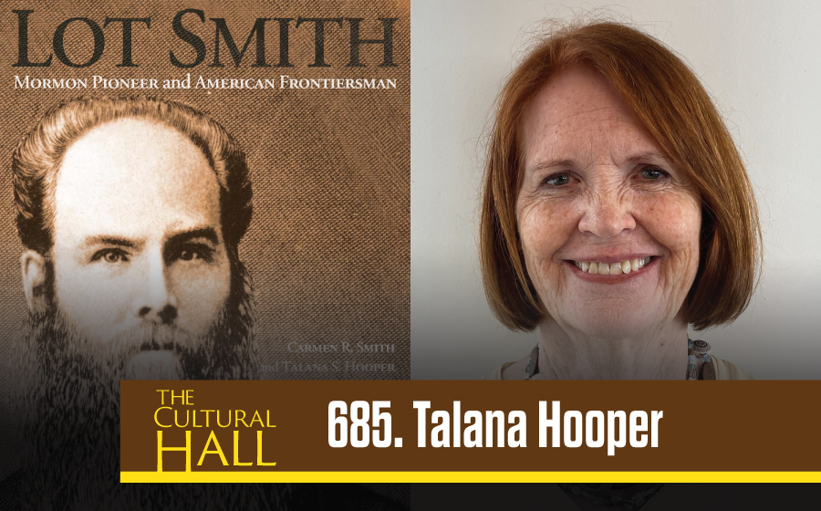Lot Smith: Mormon Pioneer Ep. 685 The Cultural Hall
