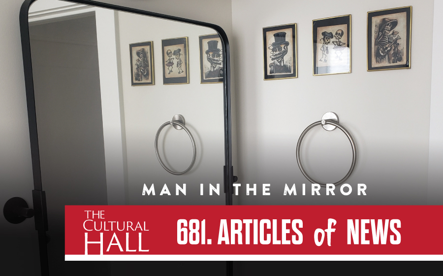 Man in the Mirror AoN Ep. 681 The Cultural Hall