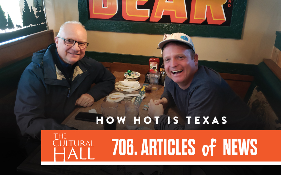 How hot is Texas AoN Ep. 706 The Cultural Hall