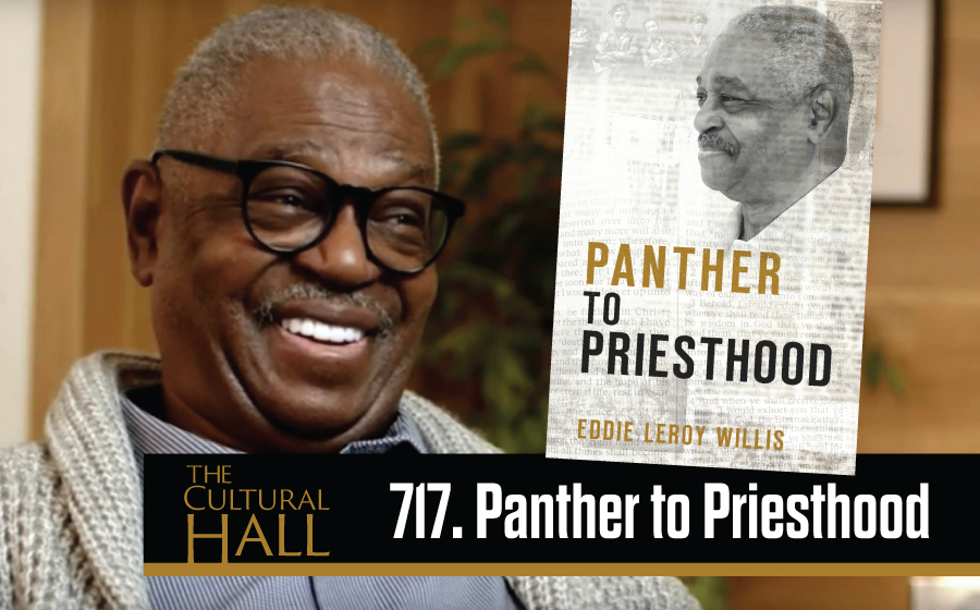 Panther to Priesthood Ep. 717 The Cultural Hall