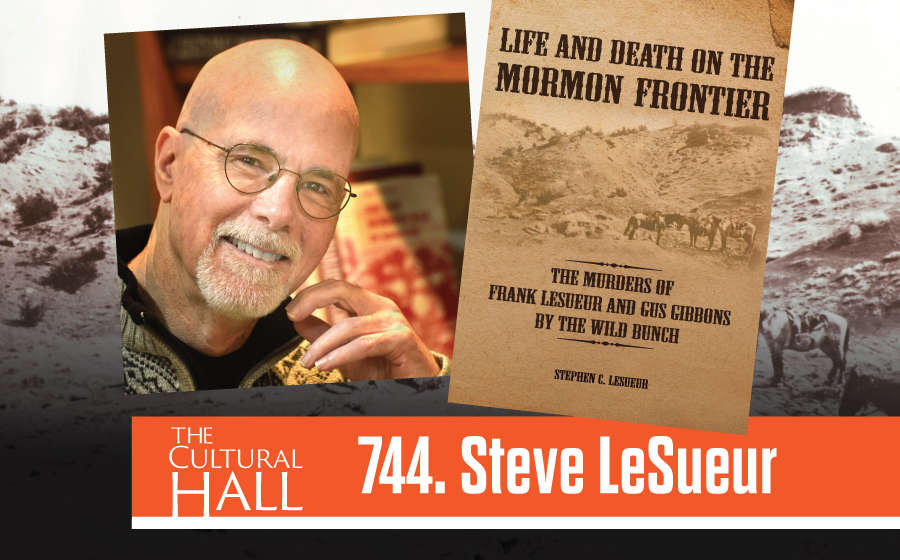 744 Steve Lesueur – Life and Death on the Mormon Frontier