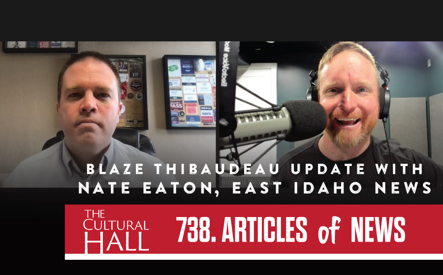 738 AoN Blaze Thibaudeau Update with Nate Eaton East Idaho News
